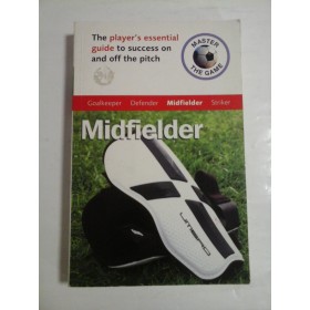 MASTER THE GAME MIDFIELDER  -  PAUL BROADBENT AND ANDREW ALLEN 